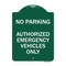 Signmission No Parking Authorized Emergency Vehicles Only, Green & White Aluminum Sign, 18" x 24", GW-1824-23762 A-DES-GW-1824-23762 - alternate 1